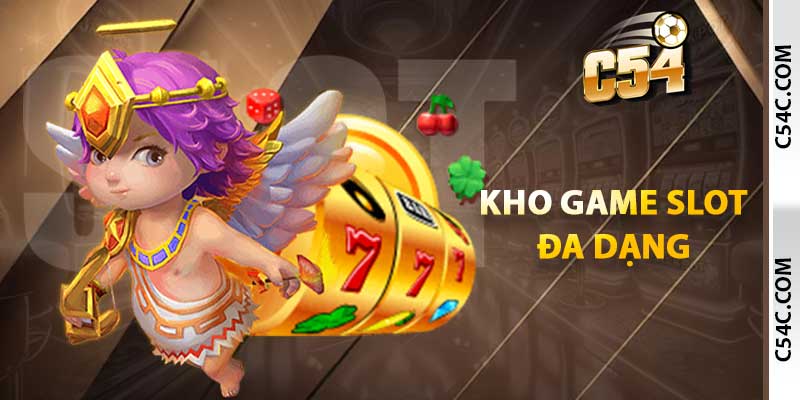 Nổ hũ C54 sở hữu kho game Slot đa dạng